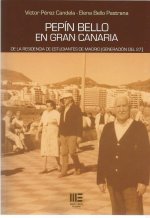 PEPIN BELLO EN GRAN CANARIA. DE LA RESIDENCIA DE ESTUDIANTE