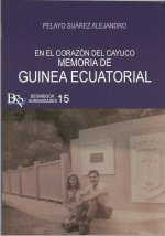 MEMORIA DE GUINEA ECUATORIAL. EN EL CORAZON DEL CAYUCO
