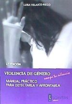 Violencia de Género. Manual Práctico para Detectarla y Afrontarla