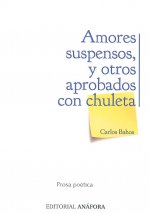 AMORES SUSPENSOS, Y OTROS APROBADOS CON CHULETA