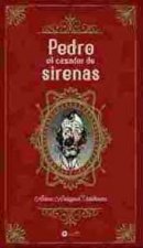 PEDRO EL CAZADOR DE SIRENAS