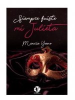 SIEMPRE FUISTE MI JULIETA