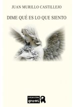 DIME QUÉ ES LO QUE SIENTO