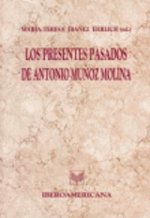 PRESENTES PASADOS DE ANTONIO MUÑOZ MOLINA.
