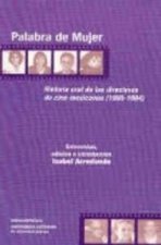 PALABRA DE MUJER. HISTORIA ORAL DE LAS DIRECTORAS