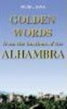 GOLDEN WORDS FROM THE BASTIONS OF THE ALHAMBRA