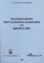 ESTADOS EUROPEOS FRENTE AL DESAFIO DE LOS REFUGIADOS Y EL DERECHO DE ASILO, LOS