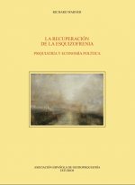 La recuperación de la esquizofrenia. Psiquiatría y economía política