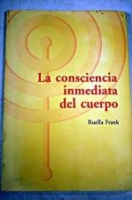 LA CONSCIENCIA INMEDIATA DEL CUERPO: UN ENFOQUE SOMATICO Y DEL DESARROLLO