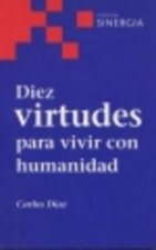D­ez virtudes para vivir con humanidad