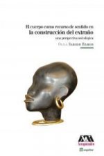 El cuerpo como recurso de sentido en la construcción del extraño