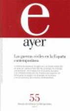 GUERRAS CIVILES EN LA ESPAÑA CONTEMPORÁNEA, LAS (Ayer 55)