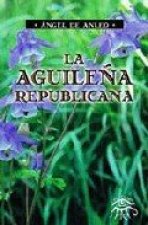 AGUILEÑA REPUBLICANA, LA