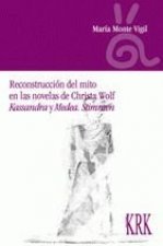 RECONSTRUCCION DEL MITO EN LAS NOVELAS DE CHRISTA WOLF, 