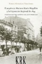 ARQUITECTO MARIANO MARIN MAGALLóN Y LA EXPOSICIóN REGIONAL DE 1899, EL