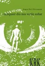 CUALQUIER DíA NOS VERáN SOñAR