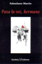 PASA LA VOZ HERMANO