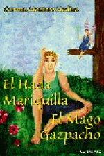 El hada Mariquilla ; El mago Gazpacho