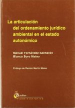 Articulacion del ordenamiento juridico ambiental en el estado autonomico, la.