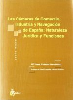 Camaras de comercio, industria y navegacion de españa: naturaleza juridica y funciones, las.