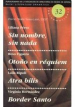 SIN NOMBRE, SIN NADA ; OTOÑO EN REQUIEM ; ATRA BILIS ; BORDER SANTO