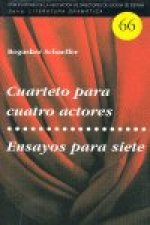 Cuarteto para cuatro actores ; Ensayos para siete