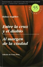 Entre la cruz y el diablo ; Al margen de la ciudad