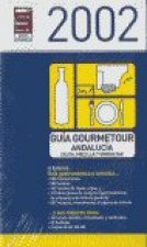 Gu­a gourmetour Andaluc­a, Ceuta, Melilla y Gibraltar y sus mejores vinos 2002
