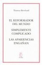 El reformador del mundo;Simplemente complicado;Las apariencias engañan