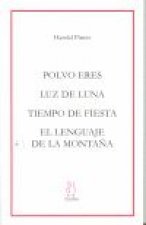 Polvo eres. Luz de luna. Tiempo de fiesta. El lenguaje de la montaña