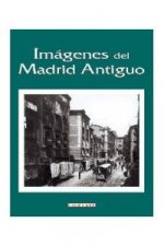 Imágenes del Madrid antiguo