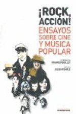 ROCK ACCION ENSAYOS SOBRE CINE Y MUSICA POPULAR