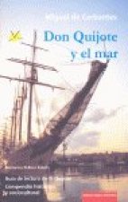 DON QUIJOTE Y EL MAR (GUIA DE LECTURA DE EL QUIJOTE Y COMPENDIO HISTORICO Y SOCIOCULTURAL)