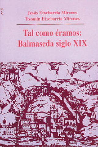 Tal y como éramos: Balmaseda s.XIX (nº5)