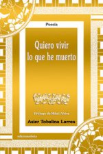 Quiero vivir lo que he muerto