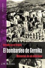 Un año en el frente. El bombardeo de Gernika. Memorias de un miliciano