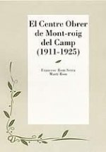 CENTRE OBRER DE MONT-ROIG DEL CAMP (1911-1925), EL