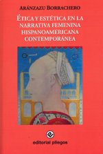 ETICA Y ESTETICA EN LA NARRATIVA FEMENINA HISPANOAMERICANA CONTEMPORANEA