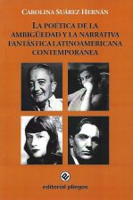 POETICA DE LA AMBIGUEDAD Y LA NARRATIVA FANTASTICA LATINOAMERICANA CONTEMPORANEA, LA
