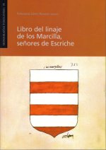 LIBRO DEL LINAJE DE LOS MARCILLA, SEÑORES DE ESCRICHE