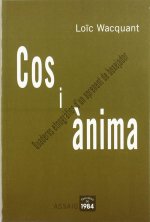 Cos i ànima. Quaderns etnogràfics d'un aprenent de boxejador