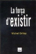 La força d'existir