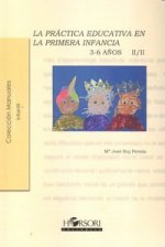 La práctica educativa en la primera infancia (3-6 años) Vol. II