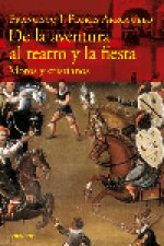 De la aventura al teatro y la fiesta
