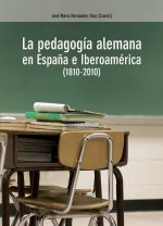 La pedagogía alemana en España e Iberoamérica (1810-2010)