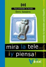 Mira la tele... ­Y piensa!