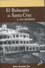 El Balneario de Santa Cruz y sus aledaños