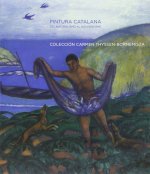 LA PINTURA CATALANA DEL NATURALISMO AL NOVECENTISMO, COLECCION CARMEN THYSSEN-BORNEMISZA (CAT.EXPOSI