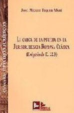 CARGA DE LA PRUEBA EN LA JURISPRUDENCIA ROMANA CLASICA, LA (EXEGESIS DE 22.3)