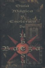GUIA MAGICA Y ESOTERICA DE UBEDA Y BAEZA